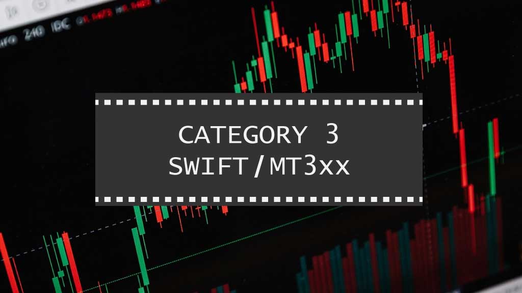 SWIFT カテゴリ3（MT 3xx）：財務市場・外国為替・デリバティブ関連メッセージ